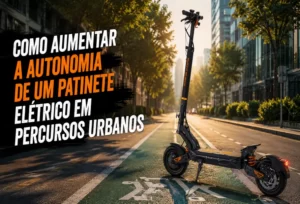 Como aumentar a autonomia de um patinete elétrico