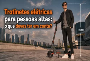 Trotinetes para pessoas altas